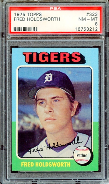 1975 TOPPS 323 FRED HOLDSWORTH PSA NM-MT 8