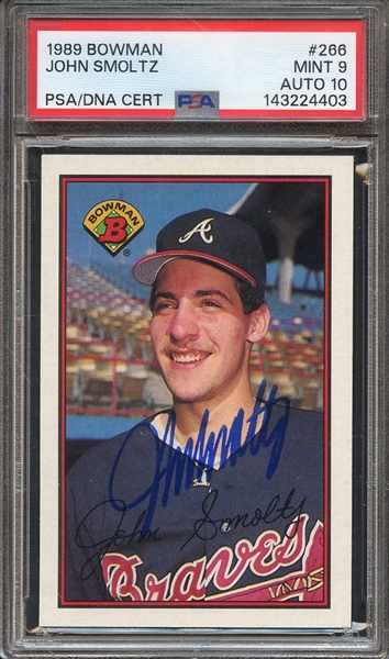 1989 BOWMAN 266 SIGNED JOHN SMOLTZ PSA MINT 9 PSA/DNA AUTO 10