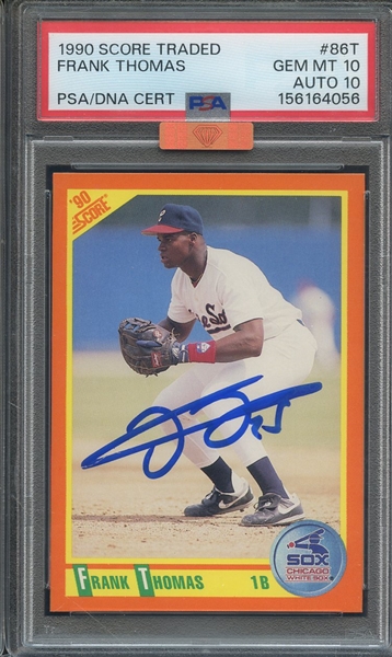 1990 SCORE TRADED 86T SIGNED FRANK THOMAS PSA GEM MT 10 PSA/DNA AUTO 10 MBA BRONZE