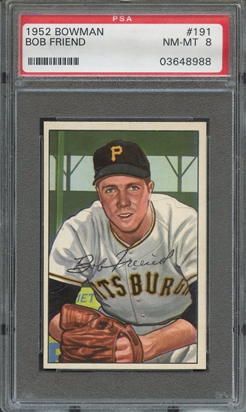 1952 BOWMAN 191 BOB FRIEND PSA NM-MT 8