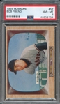 1955 BOWMAN 57 BOB FRIEND PSA NM-MT 8