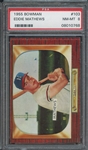 1955 BOWMAN 103 EDDIE MATHEWS PSA NM-MT 8