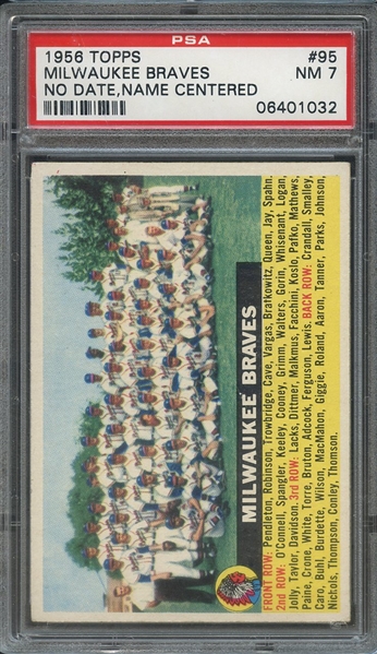 1956 TOPPS 95 BRAVES TEAM NO DATE,NM.CNTR-WHT.BK. PSA NM 7