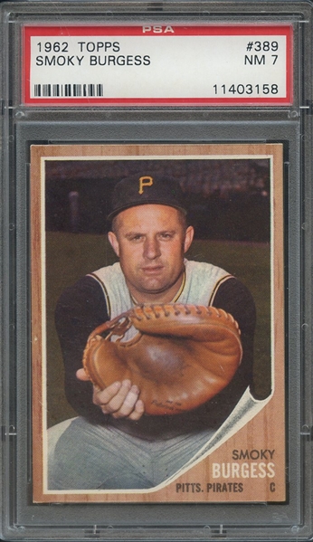 1962 TOPPS 389 SMOKY BURGESS PSA NM 7