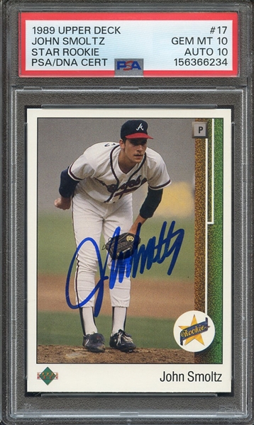 1989 UPPER DECK 17 SIGNED JOHN SMOLTZ PSA GEM MT 10 PSA/DNA AUTO 10
