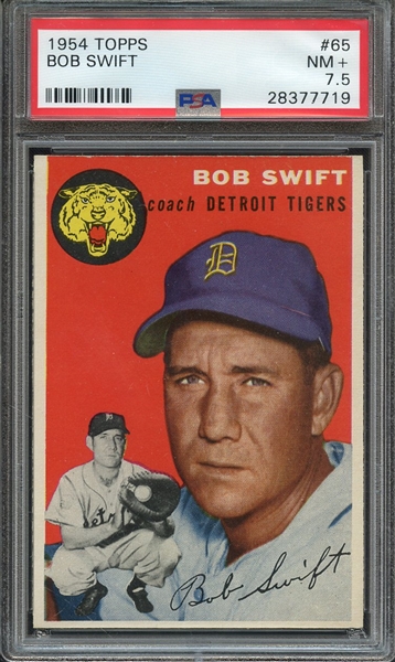 1954 TOPPS 65 BOB SWIFT PSA NM+ 7.5